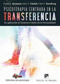 PSICOTERAPIA CENTRADA EN LA TRANSFERENCIA. SU APLICACI�N AL TRASTORNO L�MITE DE LA PERSONALIDAD