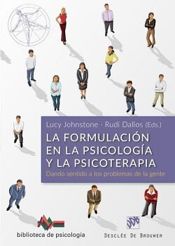 LA FORMULACI�N EN LA PSICOLOG�A Y LA PSICOTERAPIA. DANDO SENTIDO A LOS PROBLEMAS DE LA GENTE