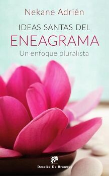 IDEAS SANTAS DEL ENEAGRAMA. UN ENFOQUE PLURALISTA