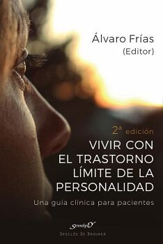 VIVIR CON EL TRASTORNO L�MITE DE PERSONALIDAD. UNA GU�A CL�NICA PARA PACIENTES