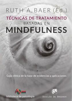 TCNICAS DE TRATAMIENTO BASADAS EN MINDFULNESS. GUA CLNICA DE LA BASE DE EVIDENCIAS Y APLICACIONES