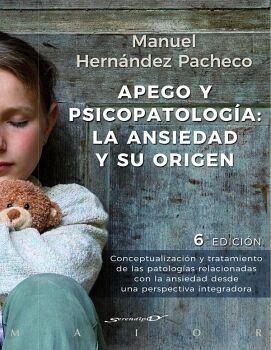 APEGO Y PSICOPATOLOG�A: LA ANSIEDAD Y SU ORIGEN