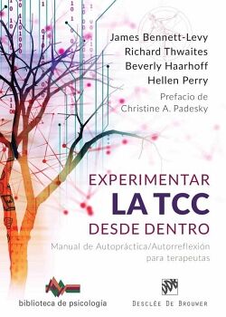EXPERIMENTAR LA TCC DESDE DENTRO. MANUAL DE AUTOPRCTICA/AUTORREFLEXIN PARA TERAPEUTAS