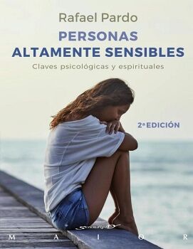 PERSONAS ALTAMENTE SENSIBLES. CLAVES PSICOL�GICAS Y ESPIRITUALES