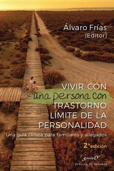 VIVIR CON UNA PERSONA CON TRASTORNO L�MITE DE LA PERSONALIDAD. UNA GU�A CL�NICA PARA FAMILIARES Y ALLEGADOS