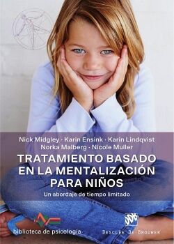 TRATAMIENTO BASADO EN LA MENTALIZACI�N PARA NI�OS. UN ABORDAJE DE TIEMPO LIMITADO