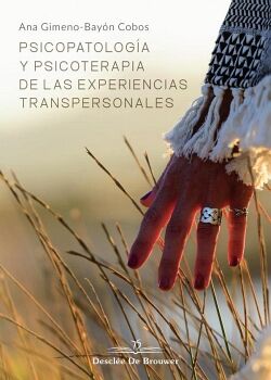 PSICOPATOLOGA Y PSICOTERAPIA DE LAS EXPERIENCIAS TRANSPERSONALES