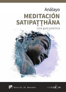 MEDITACI�N SATIPATTHANA. UNA GU�A PR�CTICA