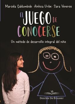 EL JUEGO DE CONOCERSE. UN M�TODO DE DESARROLLO INTEGRAL DEL NI�O