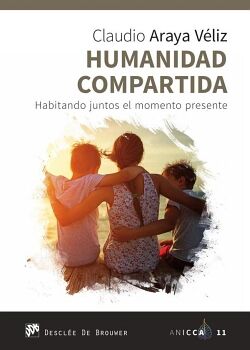 HUMANIDAD COMPARTIDA. HABITANDO JUNTOS EL MOMENTO PRESENTE