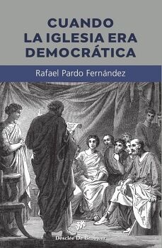 CUANDO LA IGLESIA ERA DEMOCR�TICA