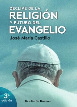 DECLIVE DE LA RELIGIN Y FUTURO DEL EVANGELIO