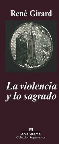 VIOLENCIA Y LOS SAGRADO    (COL. ARGUMENTOS)