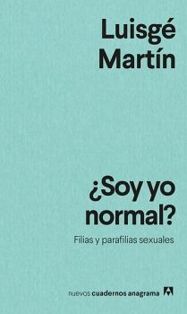 SOY YO NORMAL? FILIAS Y PARAFILIAS SEXUALES