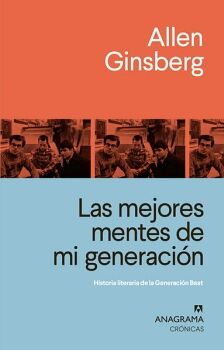 MEJORES MENTES DE MI GENERACIN, LAS. HISTORIA LITERARIA DE LA GENERACIN BEAT