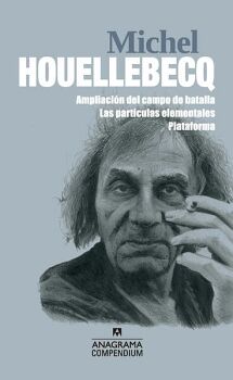 MICHEL HOUELLEBECQ (AMPLIACIN DEL CAMPO DE BATALLA, LAS PARTCULAS ELEMENTALES, PLATAFORMA)