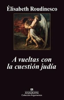 A VUELTAS CON LA CUESTION JUDIA (COL.ARGUMENTOS)