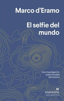 SELFIE DEL MUNDO, EL. UNA INVESTIGACIN SOBRE LA EDAD DEL TURISMO