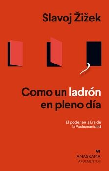 COMO UN LADRN EN PLENO DA. EL PODER EN LA ERA DE LA POSHUMANIDAD