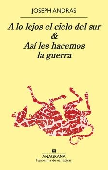 A LO LEJOS EL CIELO DEL SUR / AS LES HACEMOS LA GUERRA