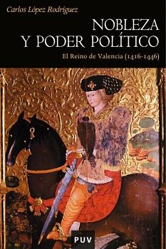 NOBLEZA Y PODER POL�TICO EN EL REINO DE VALENCIA (1416-1446)