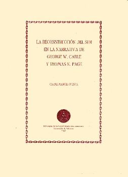 LA RECONSTRUCCIN DEL SUR EN LA NARRATIVA DE GEORGE W. CABLE Y THOMAS N. PAGE