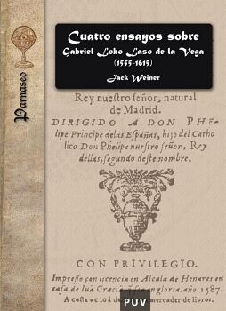 CUATRO ENSAYOS SOBRE GABRIEL LOBO LASO DE LA VEGA (1555-1615)