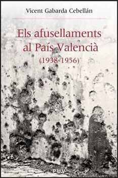 ELS AFUSELLAMENTS AL PAS VALENCI (1938-1956)