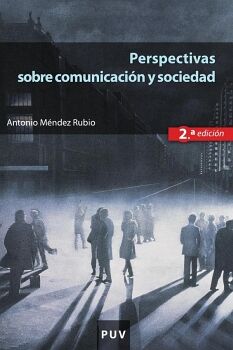 PERSPECTIVAS SOBRE COMUNICACI�N Y SOCIEDAD (2� ED.)