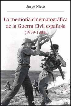 LA MEMORIA CINEMATOGRFICA DE LA GUERRA CIVIL ESPAOLA (1939-1982)