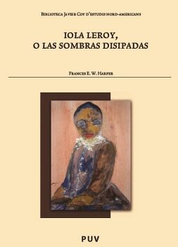 IOLA LEROY, O LAS SOMBRAS DISIPADAS