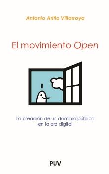 EL MOVIMIENTO OPEN. LA CREACI�N DE UN DOMINIO P�BLICO EN LA ERA DIGITAL