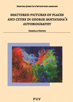 SHATTERED PICTURES OF PLACES AND CITIES IN GEORGE SANTAYANA''S AUTOBIOGRAPHY
