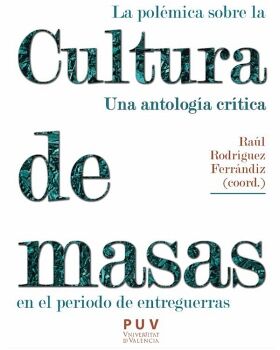 LA POLMICA SOBRE LA CULTURA DE MASAS EN EL PERIODO DE ENTREGUERRAS