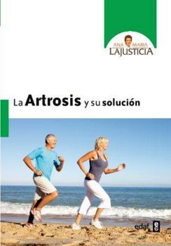 ARTROSIS Y SU SOLUCION, LA 18ED.