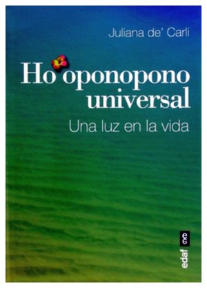 HO'OPONOPONO UNIVERSAL -UNA LUZ EN LA VIDA-