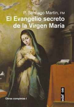 EVANGELIO SECRETO DE LA VIRGEN MARA, EL -OBRAS COMPLETAS I-