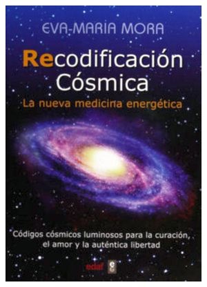 RECODIFICACIN CSMICA -LA NUEVA MEDICINA ENERGTICA-