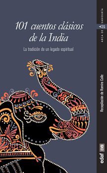 101 CUENTOS CLASICOS DE LA INDIA -LA TRADICION DE UN LEGADO-