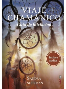 VIAJE CHAMANICO -GUA DE INICIACIN-