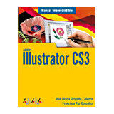 ILLUSTRATOR CS3 (MANUAL IMPRESCINDIBLE)