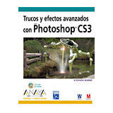 TRUCOS Y EFECTOS AVANZADOS CON ADOBE PHOTOSHOP CS3 C/CD