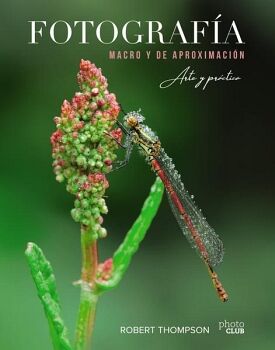 FOTOGRAFA MACRO Y DE APROXIMACIN. ARTE Y PRCTICA