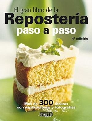 GRAN LIBRO DE LA REPOSTERIA, EL  (PASO A PASO)