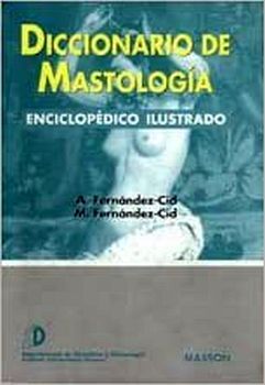 DICCIONARIO DE MASTOLOGIA (ENCICLOPEDICO ILUSTRADO)