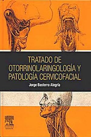 TRATADO DE OTORRINOLARINGOLOGIA Y PATOLOGIA CERVICOFACIAL (