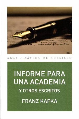 INFORME PARA UNA ACADEMIA Y OTROS ESCRITOS (BASICA DE BOLSILLO)
