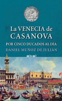 VENECIA DE CASANOVA, LA -POR CINCO DUCADOS AL DIA- (EMPASTADO)