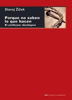 PORQUE NO SABEN LO QUE HACEN -EL SINTHOME IDEOL�GICO- CUESTIONES