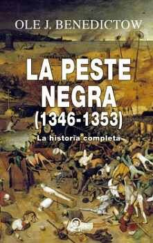 PESTE NEGRA, LA 1346-1353 -LA HISTORIA COMPLETA- (EMPASTADO)